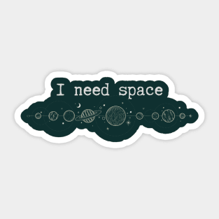 I need space Basic Sticker